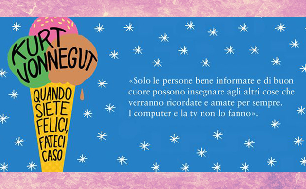 Quando-siete-felici-Vonnegut